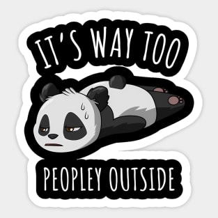 It'S Way Too Peopley Outside Panda Sticker